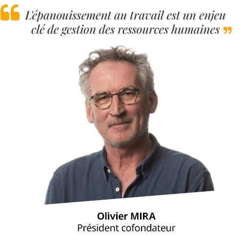 Olivier MIRA "L'épanouissement au travail est un enjeu clé de gestion des ressources humaines"